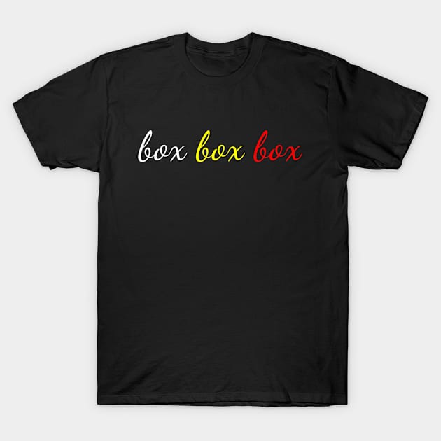 Box Box Box T-Shirt by foolorm